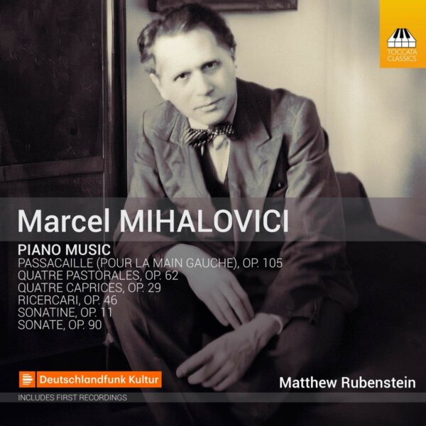Marcel Mihalovici: Piano Music - Matthew Rubenstein