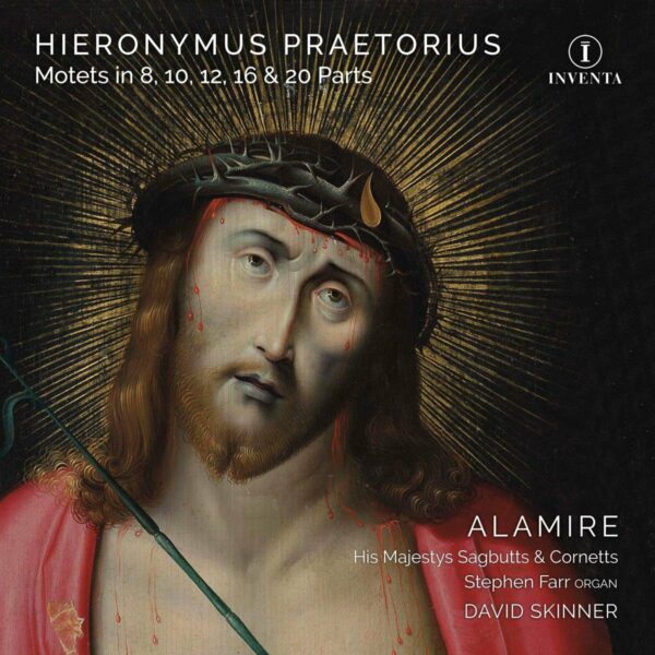 Praetorius: Motets In 8, 10, 12, 16 & 20 Parts - Alamire