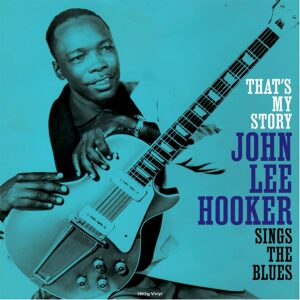 That's My Story (Vinyl) - John Lee Hooker