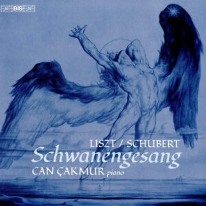 Liszt / Schubert: Schwanengesang - Can Cakmur