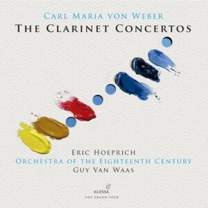 Carl Maria Von Weber: The Clarinet Concertos - Eric Heoprich