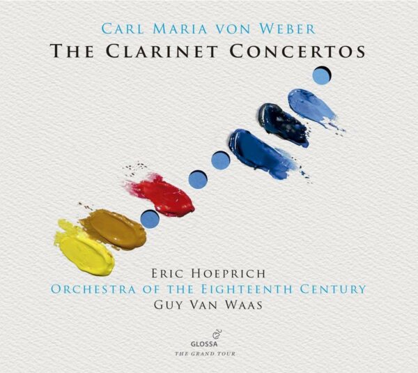 Carl Maria Von Weber: The Clarinet Concertos - Eric Heoprich