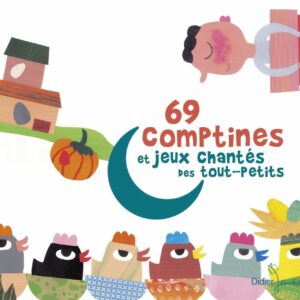 69 Comptines Et Jeux Chantes Des Tout-Petits