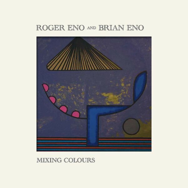 Mixing Colours - Roger & Brian Eno