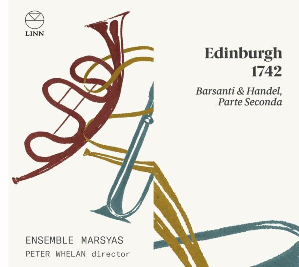 Handel / Barsanti: Edinburgh 1742 - Ensemble Marsyas