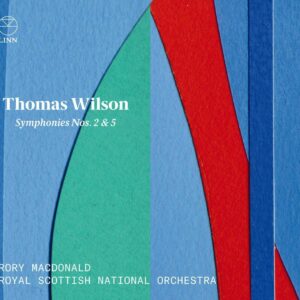 Thomas Wilson: Symphonies Nos. 2 & 5 - Rory MacDonald