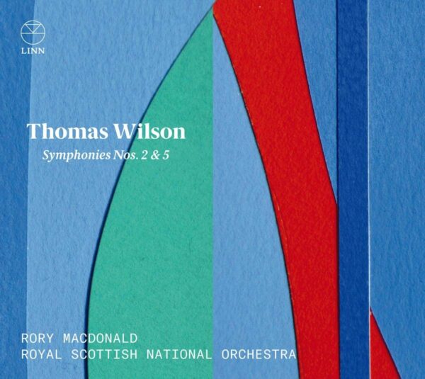 Thomas Wilson: Symphonies Nos. 2 & 5 - Rory MacDonald