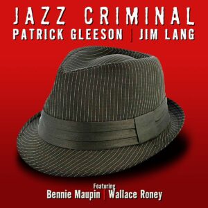 Jazz Criminal - Patrick Gleeson & Jim Lang
