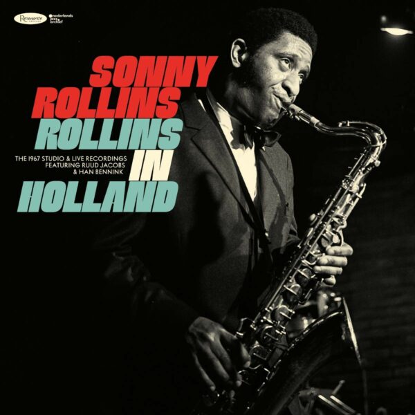Rollins In Holland The 1967 Studio & Live Recordings - Sonny Rollins