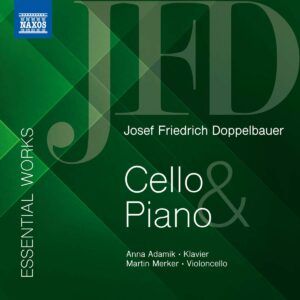 Josef Friedrich Doppelbauer: Essential Works For Cello And Piano - Martin Merker