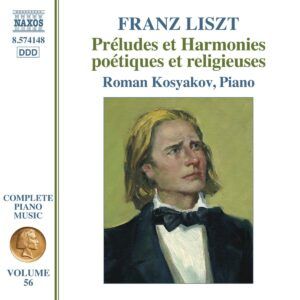 Franz Liszt: Complete Piano Music Vol. 56 - Roman Kosyakov