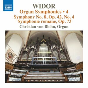 Charles-Marie Widor: Organ Symphonies Vol. 4 - Christian Von Blohn