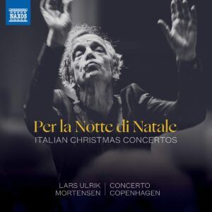 Per La Notte Di Natale, Italian Christmas Concertos - Concerto Copenhagen
