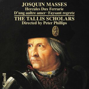 Josquin Desprez: Masses Hercules Dux Ferrarie - Tallis Scholars