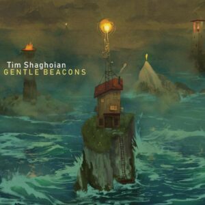 Gentle Beacons - Tim Shaghoian