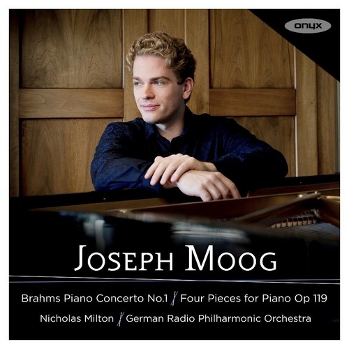 Brahms: Piano Concerto No.1 & Four Pieces For Piano Op.119 - Joseph Moog