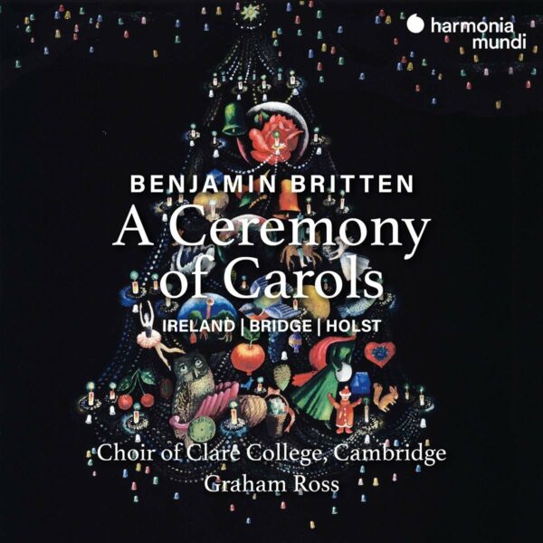 Britten: A Ceremony Of Carols - Choir Of Clare College Cambridge
