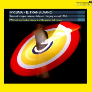 Il Transilvano - Ensemble Prisma