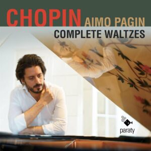 Frederic Chopin: Complete Waltzes - Aimo Pagin