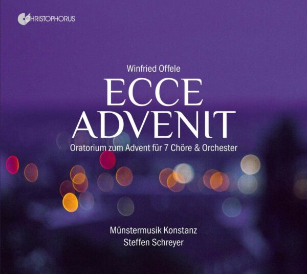 Winfried Offele: Ecce Advenit, Oratorio - Steffen Schreyer