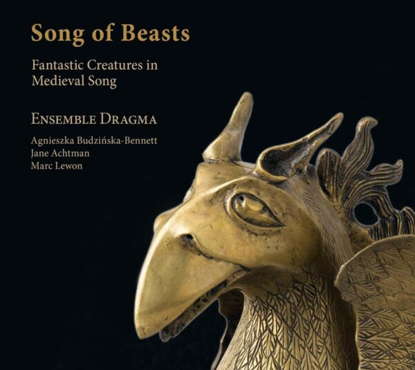 Song of Beasts, Fantastic Creatures in Medieval Songs - Agnieszka Budzinska-Bennett