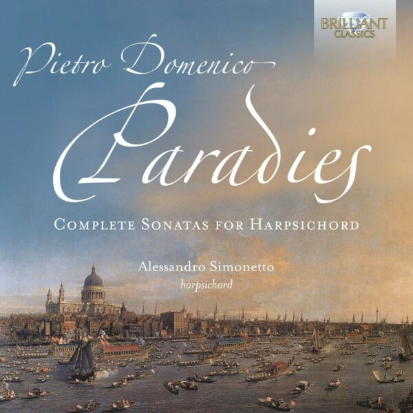 Pietro Domenico Paradies: Complete Sonatas For Harpsichord - Alessandro Simonetto