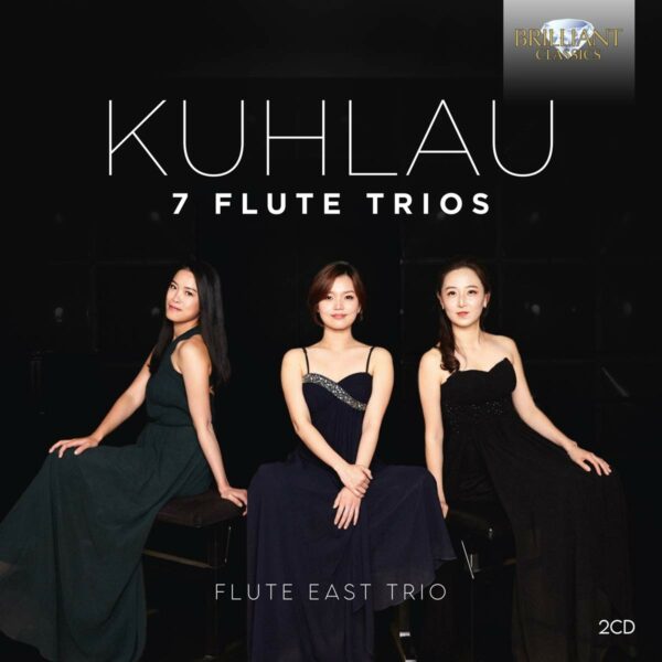 Friedrich Kuhlau: 7 Flute Trios - Flute East Trio