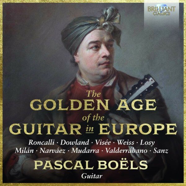 The Golden Age Of The Guitar In Europe - Pascal Boels