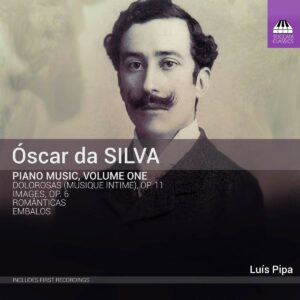 Oscar Da Silva: Piano Music, Vol.1 - Luis Pipa
