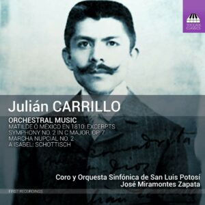 Julian Carrillo: Orchestral Music - José Miramontes Zapata