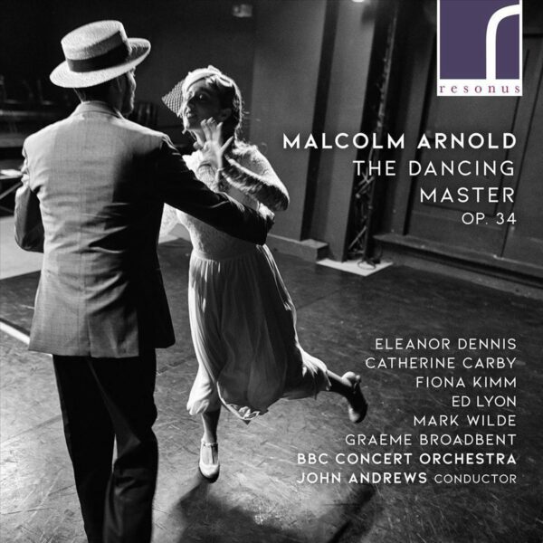 Malcolm Arnold The Dancing Master O - Eleanor Dennis