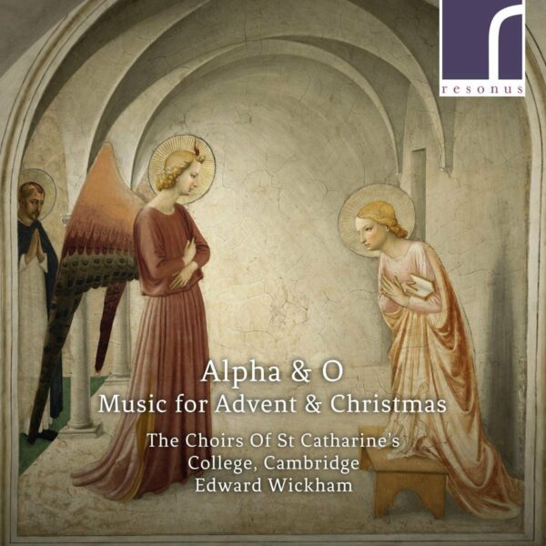 Alpha &amp; O: Music For Advent &amp; Christmas - Edward Wickham