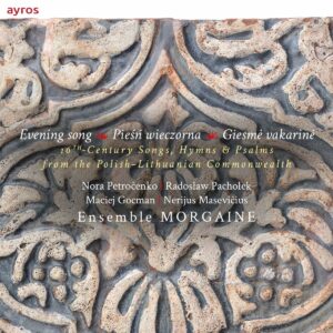 Evening Songs, 16th Century Songs, Hymns & Psalms from the Polish-Lithuanian Commonwealth - Ensemble Morgaine