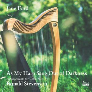 As My Harp Sang Out Of Darknes (Traditionals arranged by Ronald Stevenson) - Jane Ford
