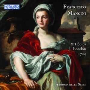 Francesco Mancini: XII Solos For A Violin Of Flute, London, 1724 - Armonia Della Sfere