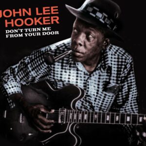 Don't Turn Me From Your Door / Blues Before Sunrise - John Lee Hooker