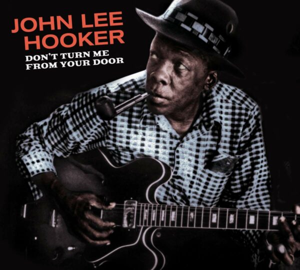 Don't Turn Me From Your Door / Blues Before Sunrise - John Lee Hooker