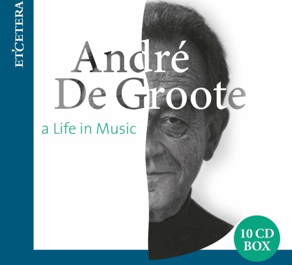 A Life In Music - André De Groote