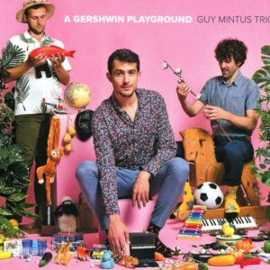 A Gershwin Playground - Guy Mintus