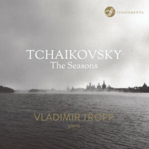 Tchaikovsky: The Seasons - Vladimir Tropp