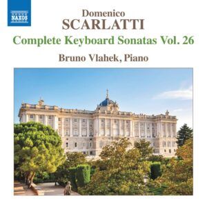 Domenico Scarlatti: Complete Keyboard Sonatas, Vol. 26 - Bruno Vlahek