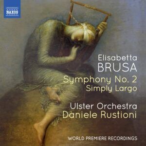 Elisabetta Brusa: Orchestral Works, Vol. 4 - Ulster Orchestra