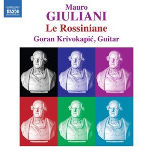 Mauro Giuliani: Le Rossiniane - Goran Krivokapic