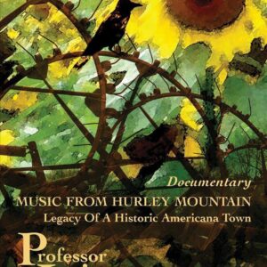 Music From Hurley Mountain (Documentary) - Professor Louie & The Crowmatix
