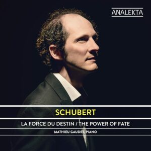 Franz Schubert: The Power Of Fate - Mathieu Gaudet