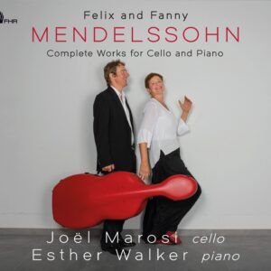 Felix & Fanny Mendelssohn: Complete Works for Cello & Piano - Joel Marosi & Esther Walker