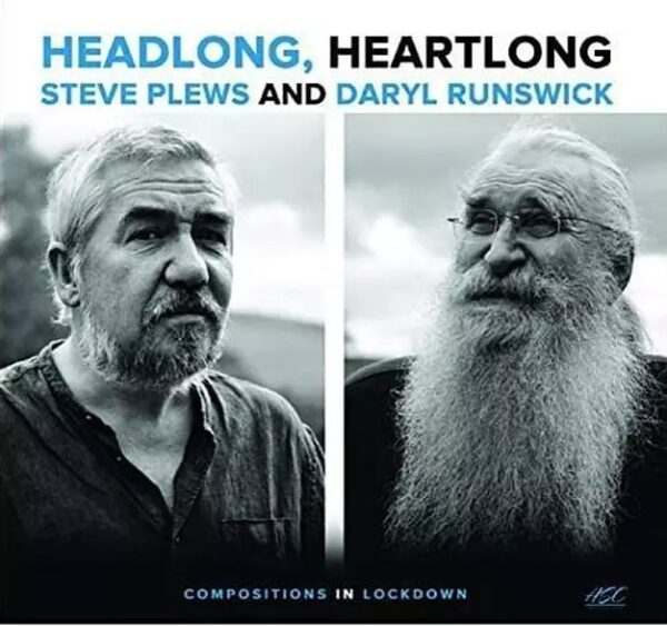 Headlong, Heartlong - Steve & Daryl Runswick Plews