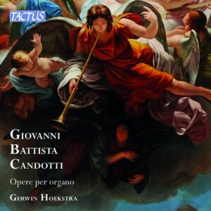 Giovanni Battista Candotti: Opere Per Organo - Gerwin Hoekstra