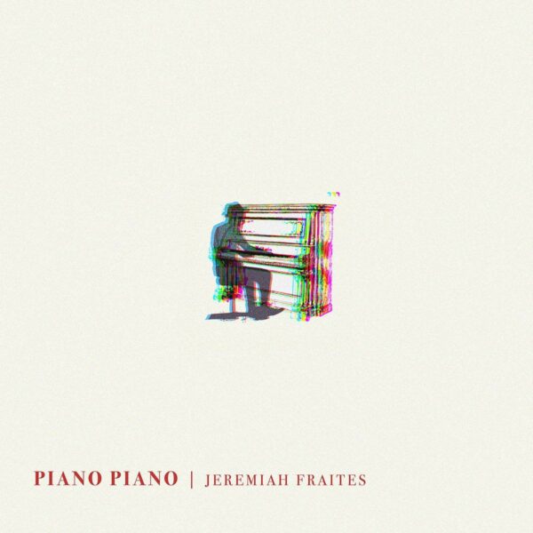 Piano Piano - Jeremiah Fraites