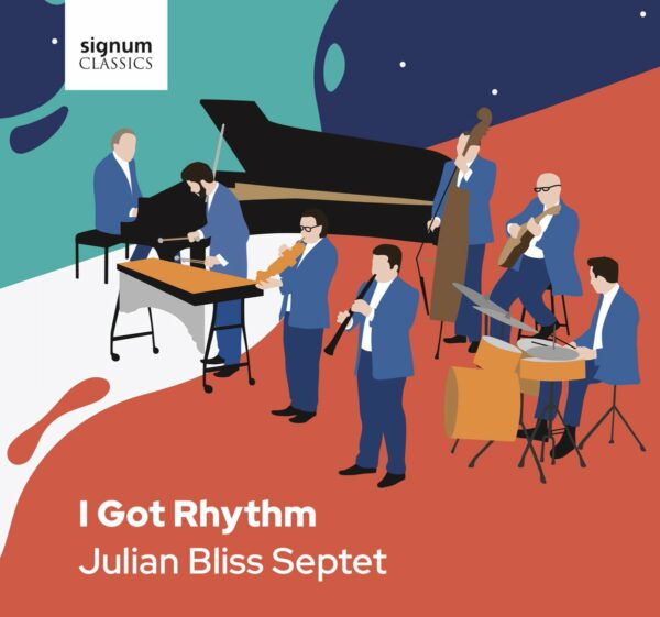 I Got Rhythm - Julian Bliss Septet
